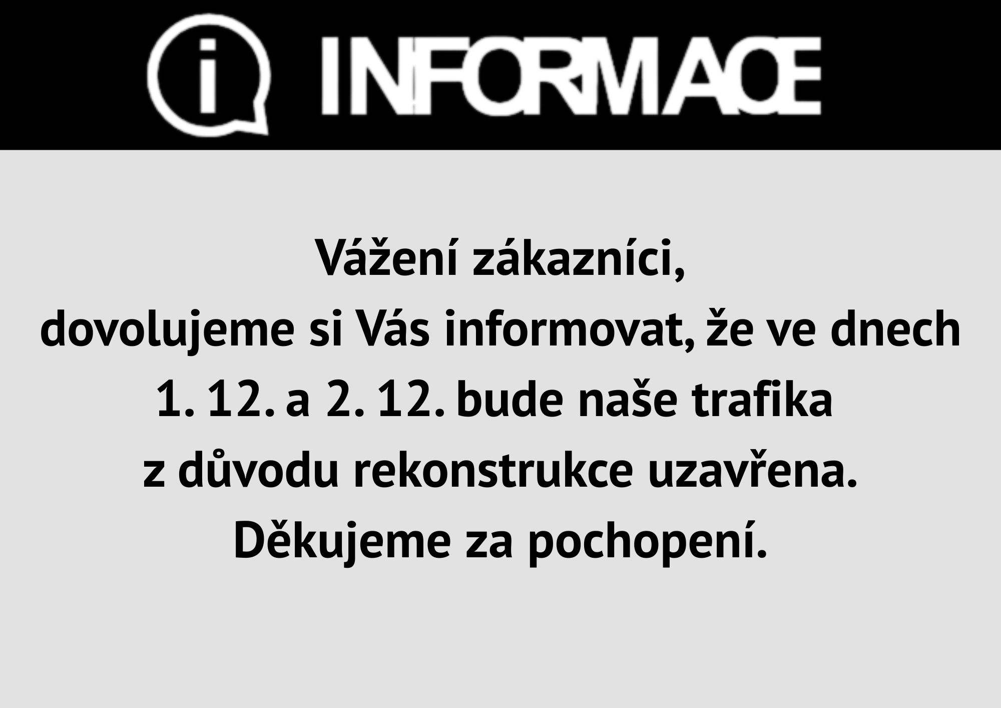 Dočasné uzavření trafiky z důvodu rekonstrukce